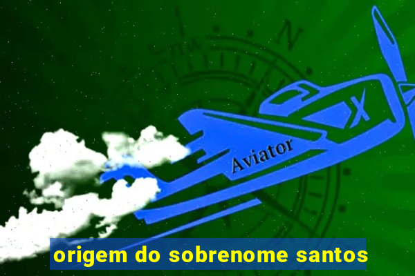 origem do sobrenome santos